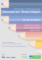 Comissão de Educação realiza Seminário Internacional de Educação em Tempo Integral