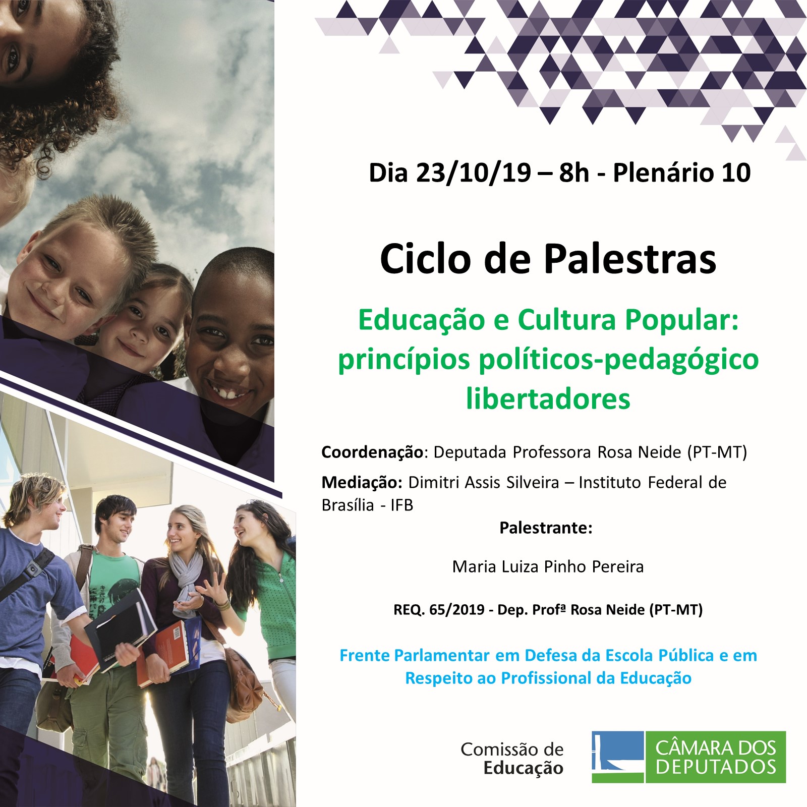 Palestra sobre o tema: Educação e Cultura Popular: princípios político-pedagógico libertadores