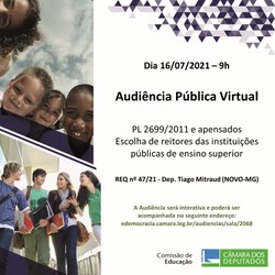 Participe da Audiência Pública, em 16/07/21, às 9h, para tratar do processo de escolha de reitores das instituições públicas de ensino superior (PL 2699/11 e apensados).