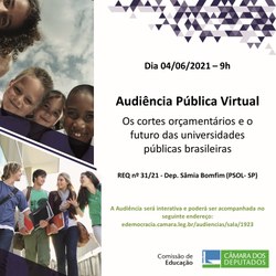 Participe da Audiência Pública, em 04/06/21, para debater "Os cortes orçamentários e o futuro da universidade pública brasileira"