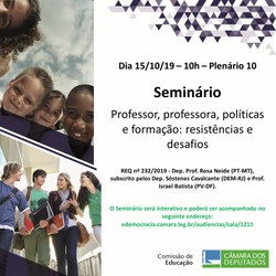 Seminário, dia 15/10/19, sobre o tema: Professor, professora, políticas e formação: resistências e desafios.