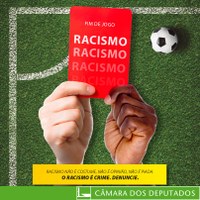 Comissão do Esporte da Câmara dos Deputados lança campanha contra racismo no futebol 