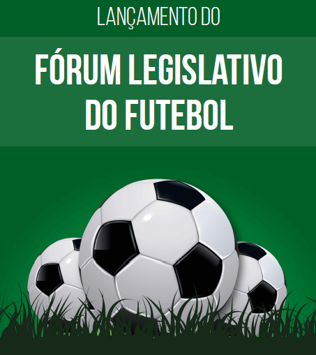 Comissão do Esporte lança Fórum Legislativo do Futebol