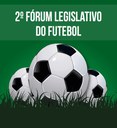 Comissão do Esporte promove o 2º Fórum Legislativo do Futebol
