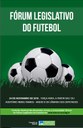 Comissão do Esporte promove o Fórum Legislativo do Futebol