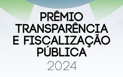 Prorrogadas até dia 5 de julho as inscrições para o Prêmio Transparência