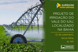 Audiência debate projeto de irrigação do Vale do Iuiú, na Bahia