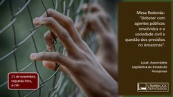 MESA-REDONDA DEBATE OS PRESÍDIOS NO AMAZONAS