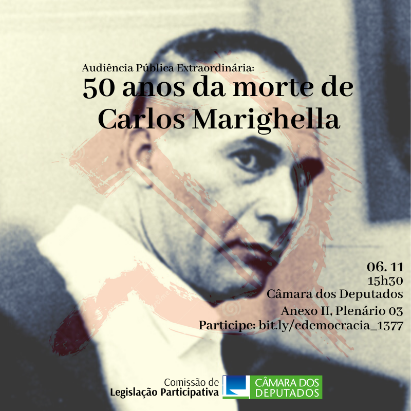 CLP faz audiência sobre 50 anos da morte de Marighella
