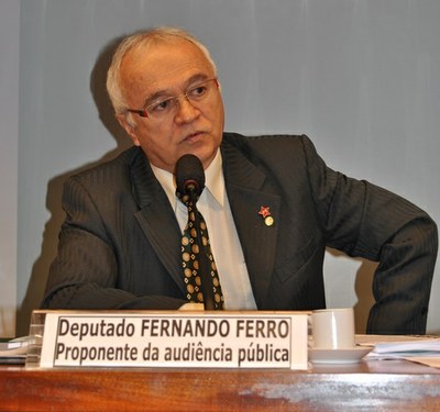 Deputado Fernando Ferro (PT/PE), requerente da audiência pública.