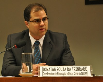 Jonatas Souza da Trindade, Coordenador de Mineração e Obras Civis do Ibama - Instituto Brasileiro do Meio Ambiente e Desenvolvimento Sustentável, representante do Ministério do Meio Ambiente.