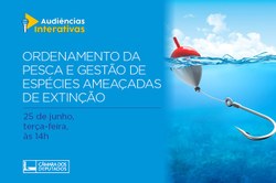 CMADS realizou audiência pública sobre Ordenamento da Pesca e Gestão de Espécies ameaçadas de extinção