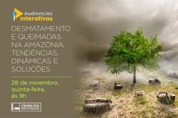 CMADS realizou Seminário sobre"Desmatamento e Queimadas na Amazônia: Tendência, Dinâmica e Solução"