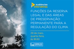 Comissão debate funções ecológicas e impactos da supressão ilegal de APPs e reservas