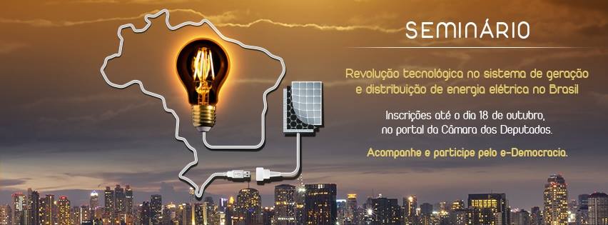 Seminário Revolução Tecnológica no Sistema de Geração e de Distribuição de Energia Elétrica no Brasil.  