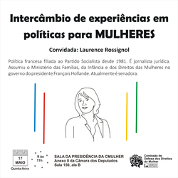 A CMulher receberá amanhã, dia 17/05, a Senadora francesa Laurence Rossignol para tratar de políticas para as mulheres.