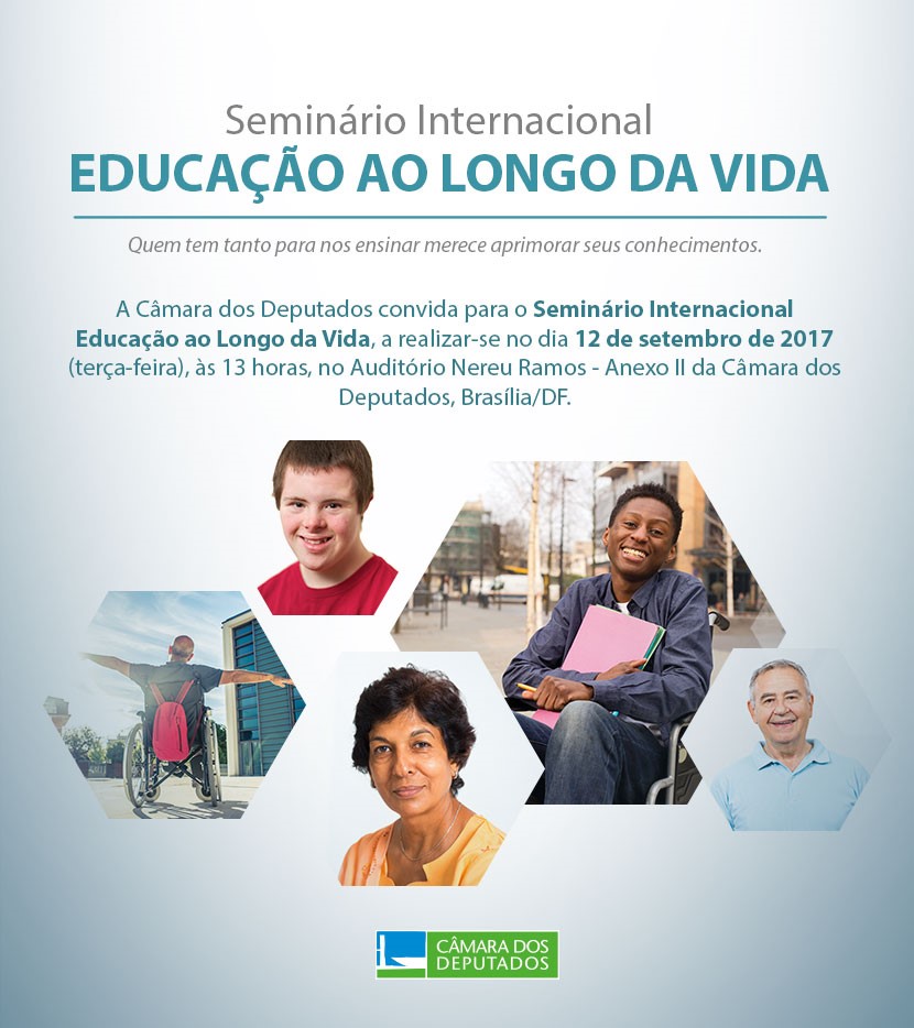 As Comissões de Defesa dos Direitos das Pessoas com Deficiência e de Educação promovem Seminário Internacional para tratar da Educação ao Longo da Vida