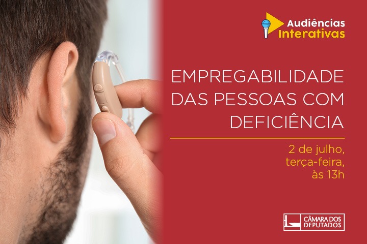 Comissão debaterá a Empregabilidade das Pessoas com Deficiência