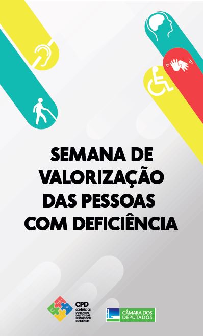 Comissão promove Semana de Valorização das Pessoas com Deficiência