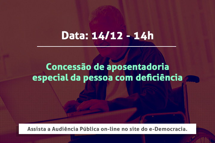 CPD realizará no dia 14/12 Seminário para debater os entraves para a concessão de aposentadoria especial da pessoa com deficiência.