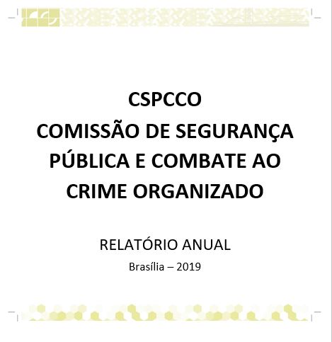 Comissão de Segurança Publica e Combate ao Crime Organizado publica seu Relatório Final de Atividades do ano 2019