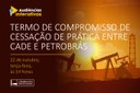 Audiência vai debater termo de cessação de prática entre Petrobrás e CADE