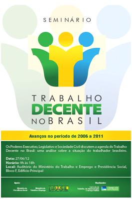 Seminário Trabalho Decente no Brasil: Avanços no período de 2006 a 2011 