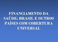 Financiamento da Saúde Pública: Brasil e outros países com cobertura universal