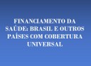 Financiamento da Saúde Pública: Brasil e outros países com cobertura universal