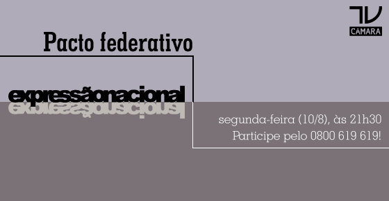 P-CARROSSEL-10_08_15-EXPRESSAO-NACIONAL-pacto-federativo.png