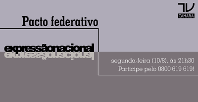 P-CARROSSEL-10_08_15-EXPRESSAO-NACIONAL-pacto-federativo.png