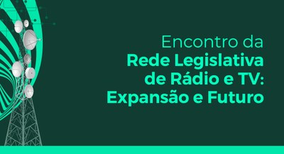 Encontro da Rede Legislativa de Rádio e TV 2025