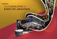 Seminário Rede Legislativa de Rádio FM - Manaus/AM